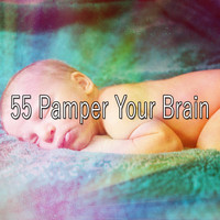 Sleep Baby Sleep - 55 Pamper Your Brain