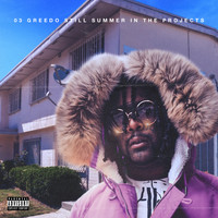 03 Greedo - Still Summer In The Projects (Explicit)