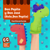 Cantiaventuras - Don Pepito y Don Jose (Hola, Don Pepito)