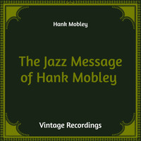Hank Mobley - The Jazz Message of Hank Mobley (Hq Remastered)