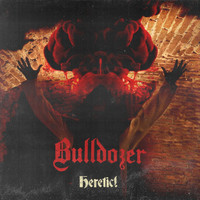 Bulldozer - Heretic! (V version [Explicit])