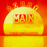 Bobby - Main Rukunga Nahi