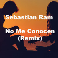 Sebastian Ram - No Me Conocen (Remix)