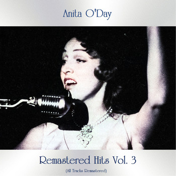 Anita O'Day - Remastered Hits, Vol. 3 (All Tracks Remastered)