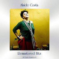 Alaíde Costa - Remastered Hits (All Tracks Remastered)