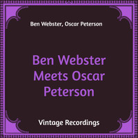 Ben Webster, Oscar Peterson - Ben Webster Meets Oscar Peterson (Hq Remastered)