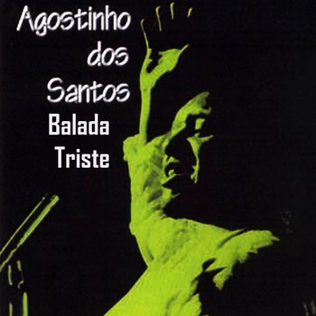 Agostinho Dos Santos - Balada Triste