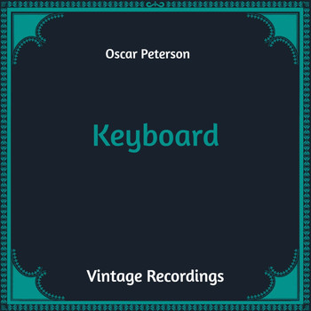 Oscar Peterson - Keyboard (Hq Remastered)