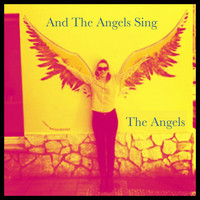 The Angels - And the Angels Sing