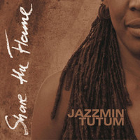 Jazzmin Tutum - Share the Flame