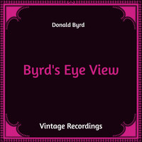 Donald Byrd - Byrd's Eye View (Hq Remastered)