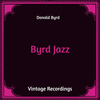 Donald Byrd - Byrd Jazz (Hq Remastered)