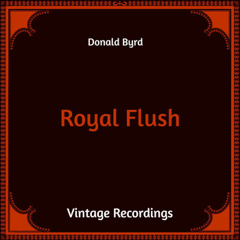 Donald Byrd - Royal Flush (Hq Remastered)