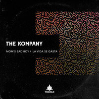 The Kompany - Mom's Bad Boy \ La Vida Se Gasta