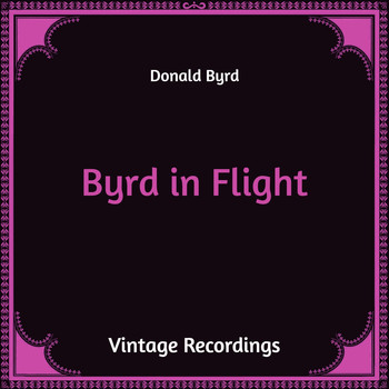 Donald Byrd - Byrd in Flight (Hq Remastered)