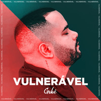 Gebê - Vulnerável