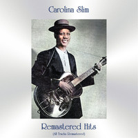 Carolina Slim - Remastered Hits (All Tracks Remastered)