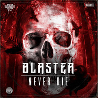 Blaster - Never Die (Extended Mix)