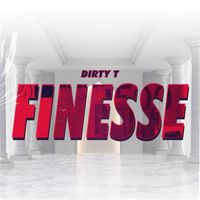 Dirty T - Finesse