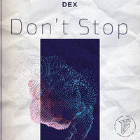 Dex - Don't Stop