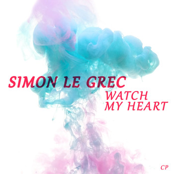 Simon Le Grec - Watch My Heart