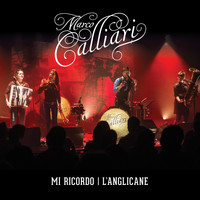 Marco Calliari - Mi ricordo / L'anglicane (Live)