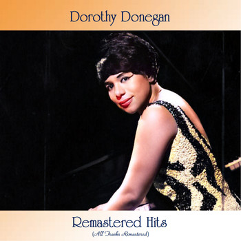 Dorothy Donegan - Remastered Hits (All Tracks Remastered)