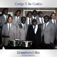 Cortijo y Su Combo - Remastered Hits (All Tracks Remastered)