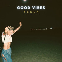 Tekla - Good Vibes