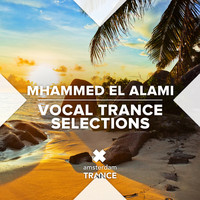 Mhammed El Alami - Mhammed El Alami Vocal Trance Selections