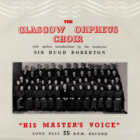 Glasgow Orpheus Choir - The Glasgow Orpheus Choir Greatest Hits Volume 1