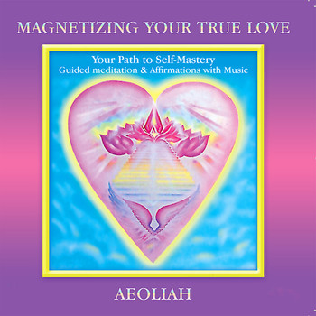 Aeoliah - Magnetizing True Love