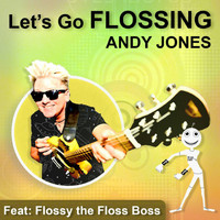Andy Jones - Let's Go Flossing