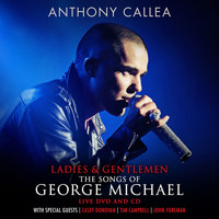Anthony Callea - Ladies & Gentlemen: The Songs of George Michael