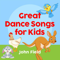John Field - Great Dance Songs for Kids
