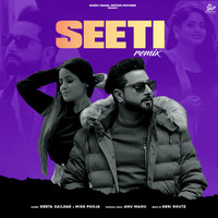 Geeta Zaildar - Seeti (Remix Version)