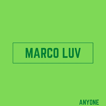 Marco Luv - Anyone