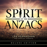 Lee Kernaghan - Spirit of the Anzacs