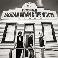 Lachlan Bryan and The Wildes - The Mountain