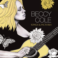 Beccy Cole - Songs & Pictures