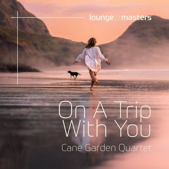 Cane Garden Quartet - On A Trip With You