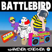 Battlebird - Whatever Together