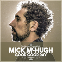Mick McHugh - Good Good Day