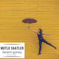Kerem Güney - Mutlu Saatler