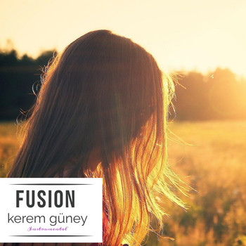 Kerem Güney - Fusion