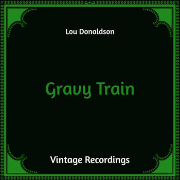 Lou Donaldson - Gravy Train (Hq Remastered)