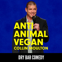 Collin Moulton - Anti-Animal Vegan