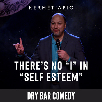 Kermet Apio - There's No "I" In Self Esteem
