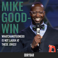 Mike Goodwin - Watchanotgonedo is Not Laugh at These Jokes