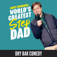 Andy Woodhull - World's Greatest Stepdad